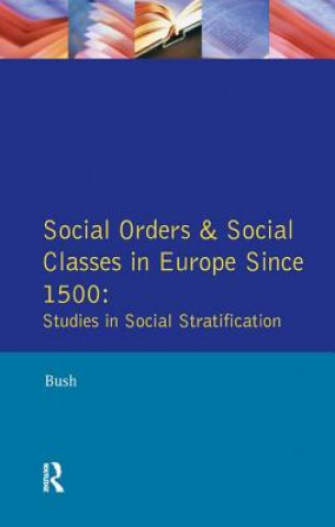 Kniha Social Orders and Social Classes in Europe Since 1500 BUSH