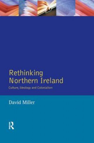 Kniha Rethinking Northern Ireland Miller