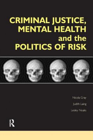 Livre Criminal Justice, Mental Health and the Politics of Risk 