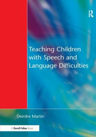 Книга Teaching Children with Speech and Language Difficulties Martin