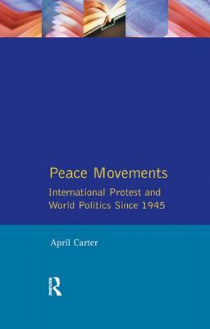 Kniha Peace Movements: International Protest and World Politics Since 1945 CARTER