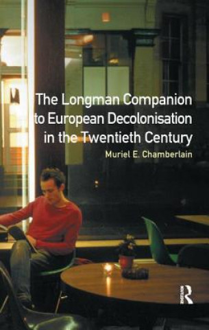 Kniha Longman Companion to European Decolonisation in the Twentieth Century CHAMBERLAIN