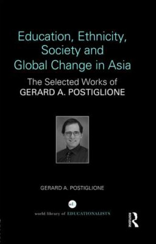 Könyv Education, Ethnicity, Society and Global Change in Asia Gerard A. Postiglione