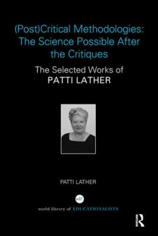 Książka (Post)Critical Methodologies: The Science Possible After the Critiques Patti Lather