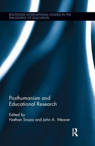 Kniha Posthumanism and Educational Research Nathan Snaza
