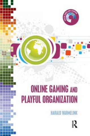 Könyv Online Gaming and Playful Organization WARMELINK