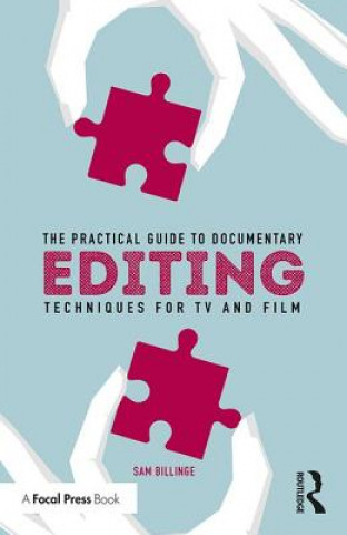 Könyv Practical Guide to Documentary Editing Sam Billinge