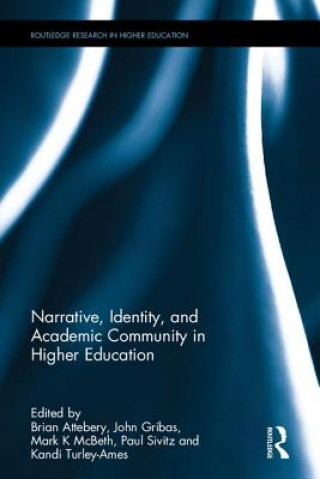 Kniha Narrative, Identity, and Academic Community in Higher Education 