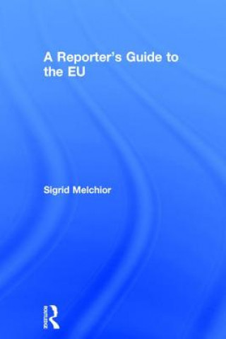 Carte Reporter's Guide to the EU MELCHIOR