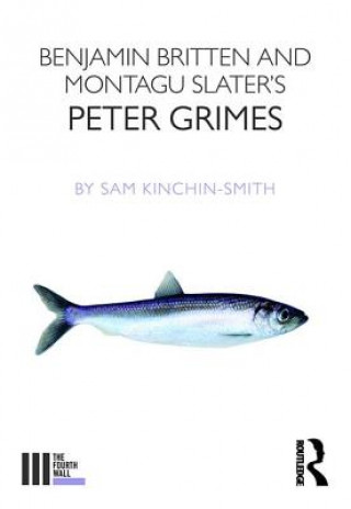 Книга Benjamin Britten and Montagu Slater's Peter Grimes Sam Kinchin-Smith