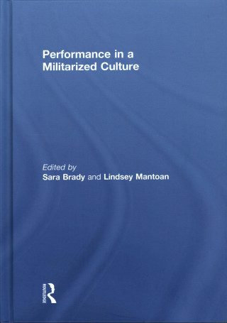 Könyv Performance in a Militarized Culture Sara Brady