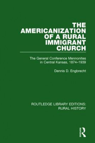 Kniha Americanization of a Rural Immigrant Church Dennis D. Engbrecht