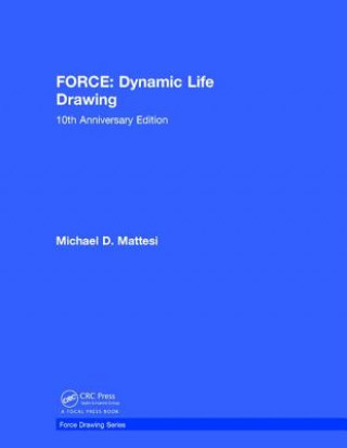 Kniha FORCE: Dynamic Life Drawing MATTESI