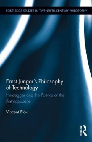 Книга Ernst Junger's Philosophy of Technology Vincent Blok
