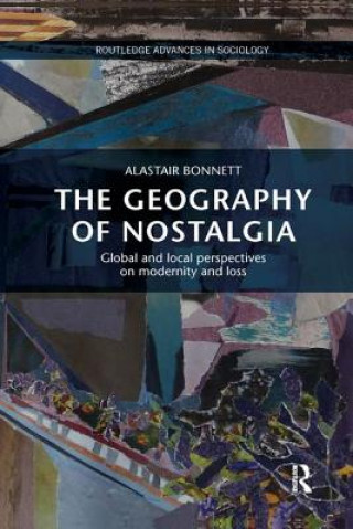 Książka Geography of Nostalgia Alastair Bonnett