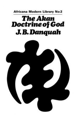 Kniha Akan Doctrine of God DANQUAH