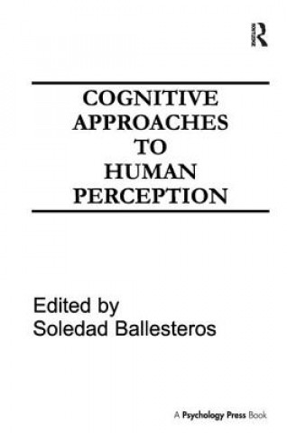 Könyv Cognitive Approaches to Human Perception BALLESTEROS