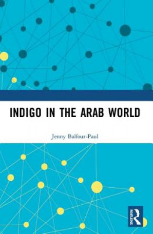 Könyv Indigo in the Arab World BALFOUR PAUL