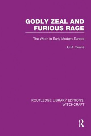 Könyv Godly Zeal and Furious Rage (RLE Witchcraft) QUAIFE