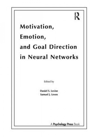 Libro Motivation, Emotion, and Goal Direction in Neural Networks Daniel S Levine