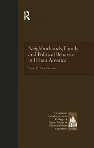 Книга Neighborhoods, Family, and Political Behavior in Urban America ALEX ASSENSOH