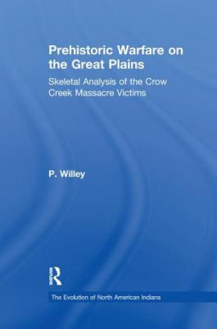 Kniha Prehistoric Warfare on the Great Plains WILLEY