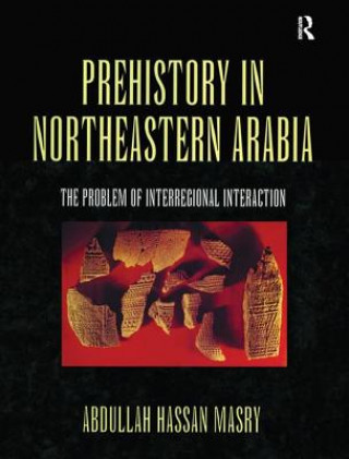 Kniha Prehistory in Northeastern Arabia MASRY