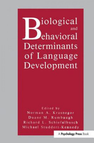 Kniha Biological and Behavioral Determinants of Language Development 