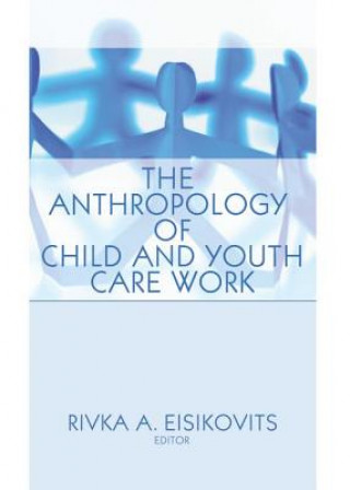 Carte Anthropology of Child and Youth Care Work BEKER