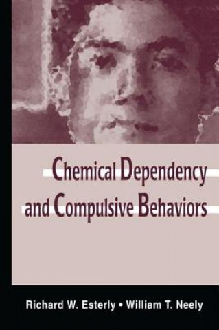 Kniha Chemical Dependency and Compulsive Behaviors ESTERLY