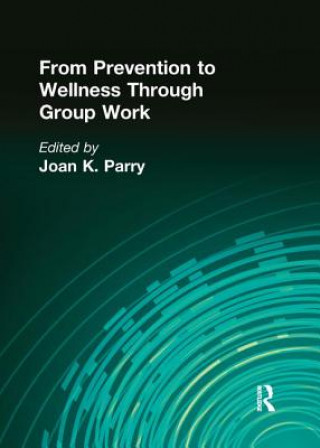 Książka From Prevention to Wellness Through Group Work PARRY