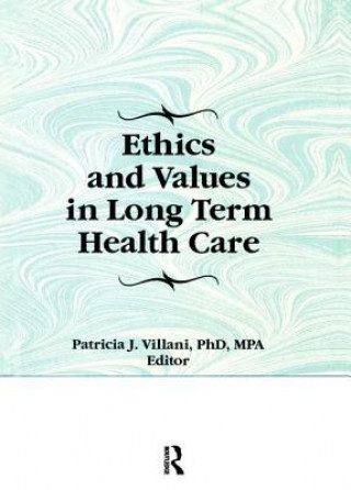 Knjiga Ethics and Values in Long Term Health Care VILLANI