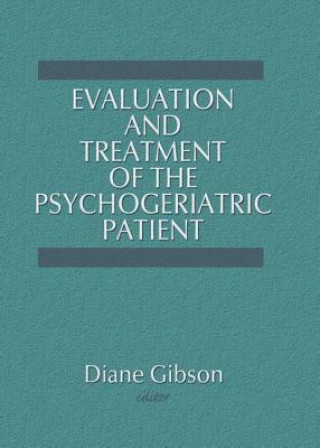 Könyv Evaluation and Treatment of the Psychogeriatric Patient GIBSON