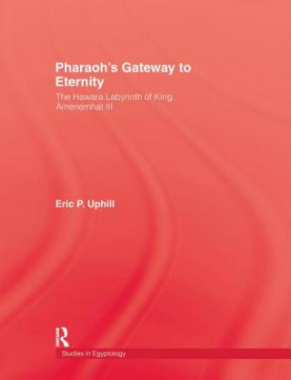 Könyv Pharoah'S Gateway To Eternity UPHILL