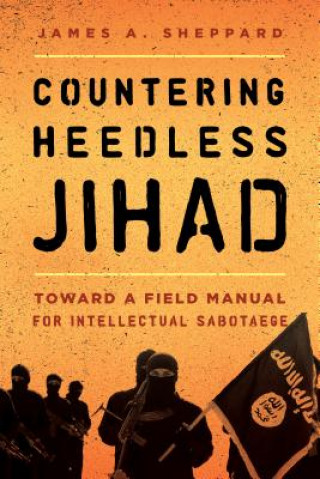 Carte Countering Heedless Jihad James A. Sheppard