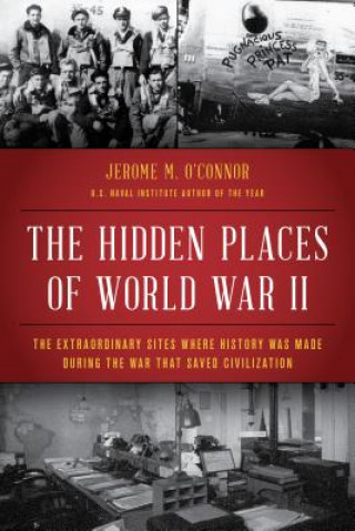 Kniha Hidden Places of World War II Jerome M. O'Connor