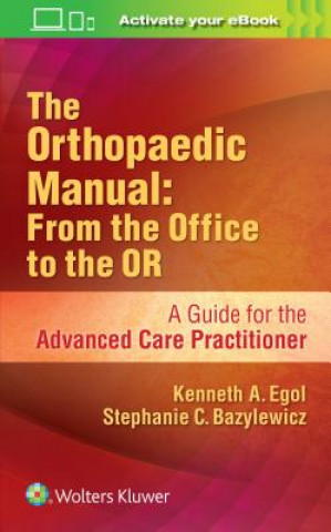 Kniha Orthopaedic Manual: From the Office to the OR Egol