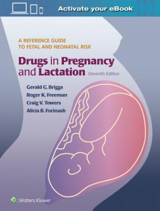 Könyv Drugs in Pregnancy and Lactation Gerald Briggs