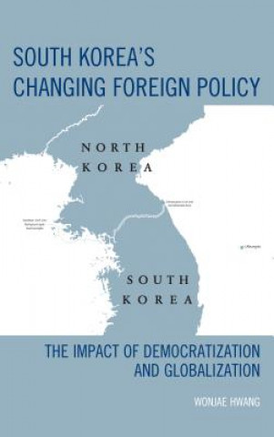 Kniha South Korea's Changing Foreign Policy Wonjae Hwang