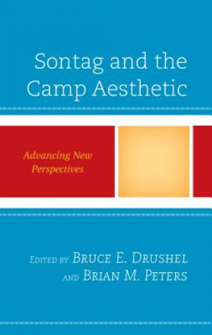 Libro Sontag and the Camp Aesthetic Bruce E Drushel