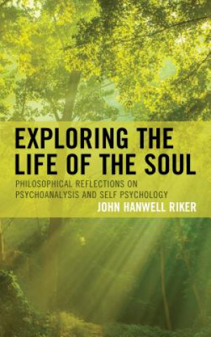 Książka Exploring the Life of the Soul John Hanwell Riker