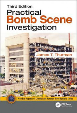 Книга Practical Bomb Scene Investigation JAMES T. THURMAN