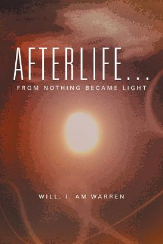 Libro Afterlife . . . WILL. I. AM WARREN