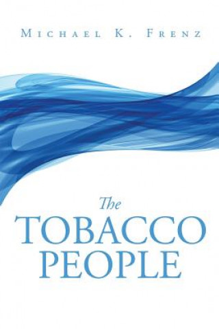 Kniha Tobacco People MICHAEL  K. FRENZ