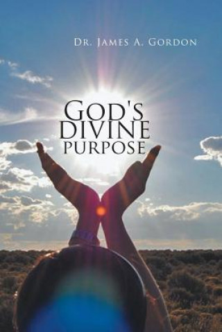 Knjiga God's divine purpose JAMES GORDON