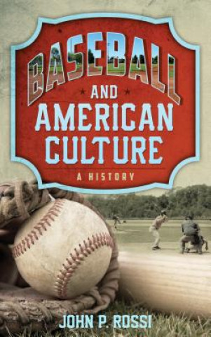 Carte Baseball and American Culture John P. Rossi