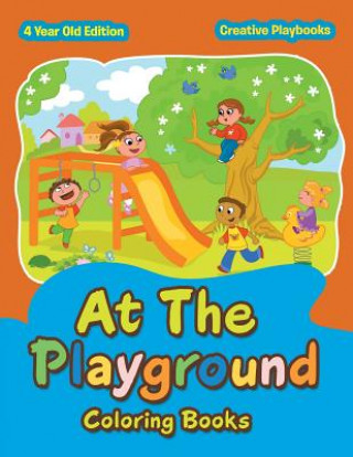 Könyv At the Playground Coloring Books 4 Year Old Edition CREATIVE PLAYBOOKS