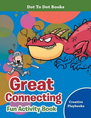 Książka Great Connecting Fun Activity Book - Dot to Dot Books CREATIVE PLAYBOOKS