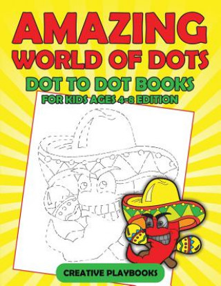 Kniha Amazing World Of Dots - Dot To Dot Books For Kids Ages 4-8 Edition CREATIVE PLAYBOOKS
