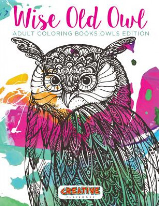 Carte Wise Old Owl Adult Coloring Books Owls Edition CREATIVE PLAYBOOKS